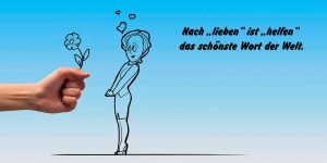Cartoon mit Text "Nach lieben ist helfen das schönste Wort der Welt.
